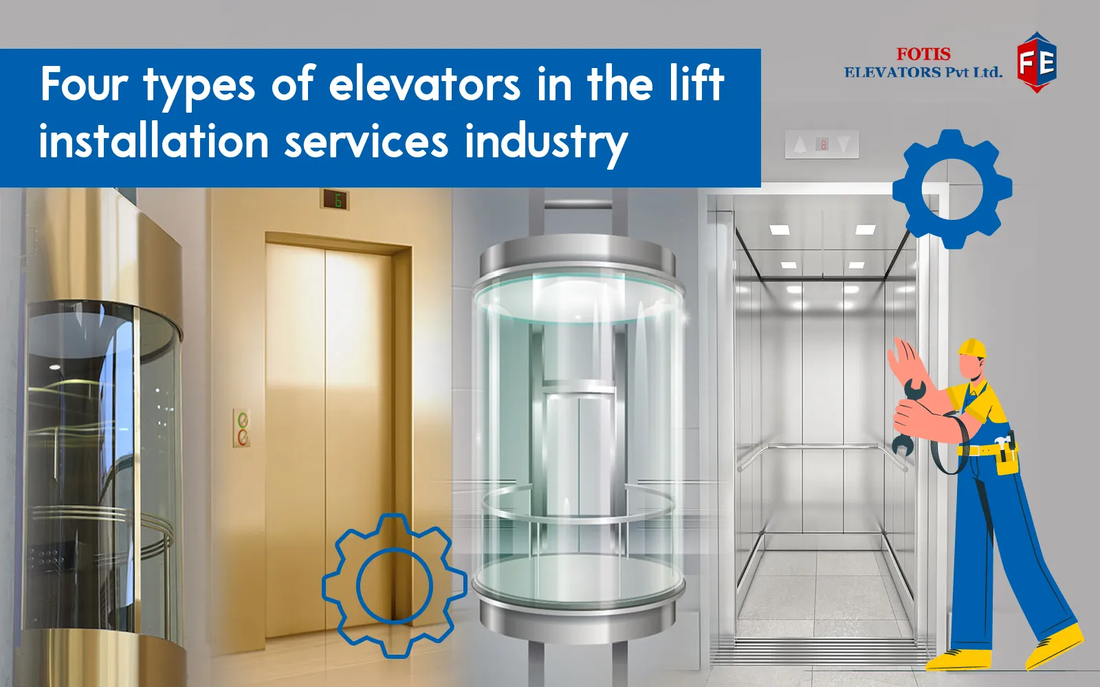 Four types of elevators in the lift installation services industry