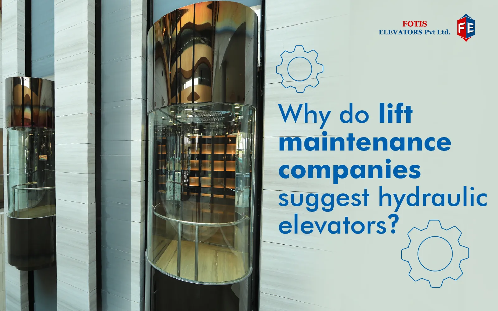 Why do lift maintenance companies suggest hydraulic elevators?